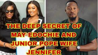 THE DEEP SECRET OF MAY EDOCHIE AND JUNIOR POPE WIFE