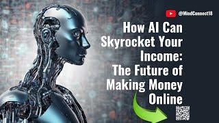 How AI Can Skyrocket Your Income: The Future of Making Money Online