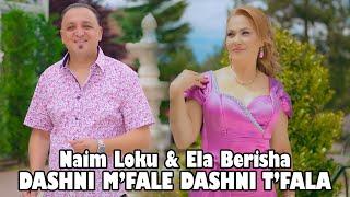 Ela Berisha & Naim Loku -  Dashni mfale dashni tfala