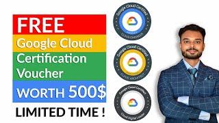 FREE $500 Google Cloud Certification Voucher for Limited Time !