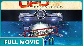 UFO Chronicles: The Lost Knowledge (1080p) FULL MOVIE - Aliens, Paranormal, Sci-Fi, Documentary