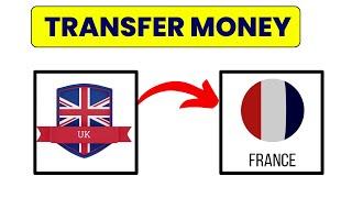 How to TRANSFER Money from UK to France bank account (2024 Updated)
