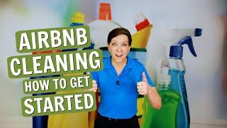 Do you want to know about Airbnb Cleaning and how to get started?