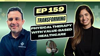 Transforming Physical Therapy: Value-Based Health Care | PT Pro Talk Podcast