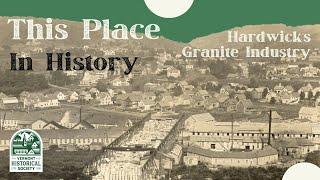 This Place in History: Hardwick's Granite Industry