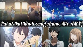 Pal Ek Pal Hindi Song+[Anime AMV]