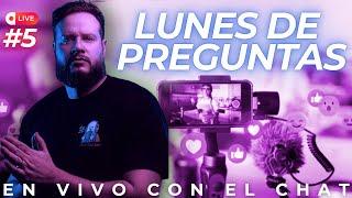 Lunes de preguntas y respuestas con el chat #5