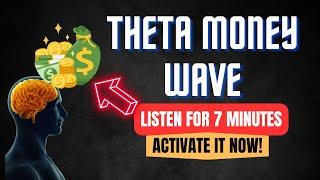 Theta The Money Wave: Activate Wealth in Just 7 Minutes a Day! 