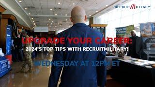 Upgrade Your Career: 2024's Top Tips with RecruitMilitary!