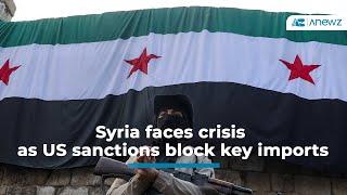 Syria Faces Crisis as US Sanctions Block Key Imports