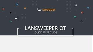 Lansweeper OT | Quick Start Guide | Operational Technology Asset Management