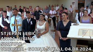 STJEPAN LEBIĆ I ANICA LUBINA, SVATOVI. VRBOVAC - GORNJI SVILAJ (ODŽAK), 04.08.2024.