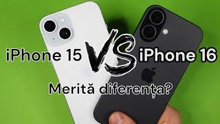 iPhone 16 vs iPhone 15 - Merită diferența? Review iPhone 16