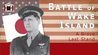The Marines’ last stand at Wake Island | The Battle of Wake Island (WW2)