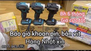 Báo giá máy bắn vít, khoan pin Makita hàng Nhật xách tay, Makia made in Japan