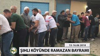 ŞIHLI KÖYÜNDE RAMAZAN BAYRAMI / 15-16 HAZİRAN 2018 - BOYABAT ŞIHLI KÖYÜ -