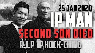 Ip man son Ip Ching died on the first day of Chinese New Year.