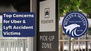 Top concerns for Uber & Lyft accident victims | Mullen & Mullen Law Firm