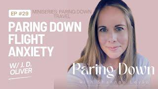 29: Paring Down Flight Anxiety with J.D. Oliver [Paring Down Travel Miniseries]