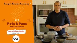 Learn to Cook - Basics - #2 Pots & Pans |  Basic Cookware for Kitchen | Simply Simple Cooking