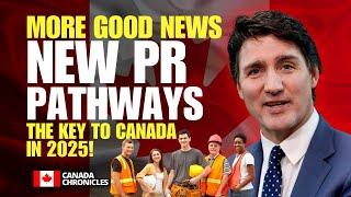 Canada’s New PR Pathways 2025: Life-Changing Opportunities for Immigrants | Canada Immigration