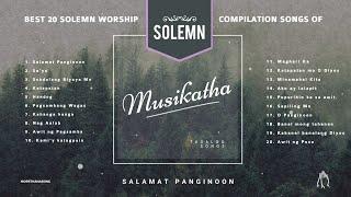 MUSIKATHA - Best Solemn Worship of Musikatha Compilation  #Musikatha #Compilation #PraiseAndWorship