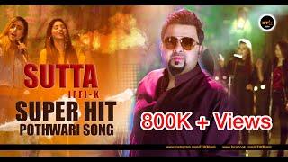 Sutta | iFFi-Khan | UK Bhangra Singer | Pothwari Full Song