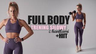 TRENING SIŁOWY CAŁEGO CIAŁA + HIIT   | FULL BODY Z HANTLAMI | Agata Zając