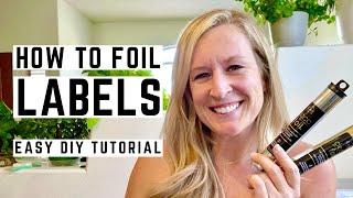 How To Make Foil Labels | Easy DIY Foil Tutorial For Labels And Stickers Using A Laminator