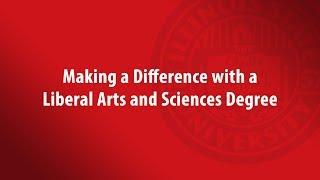 Making a Difference: A Major in the Liberal Arts and Sciences