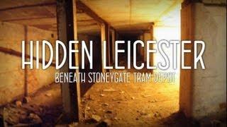 Hidden Leicester - Beneath Stoneygate Tram Depot