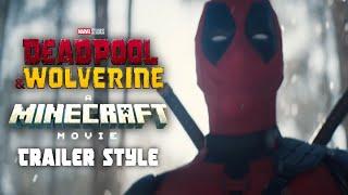 Trailer Style | Deadpool & Wolverine / A Minecraft Movie