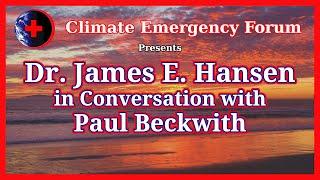 Dr. James E. Hansen in Conversation with Paul Beckwith