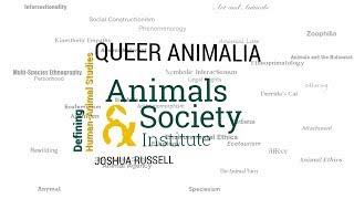 Defining Queer Animality with Joshua Russell - ASI's Defining Human-Animal Studies 21