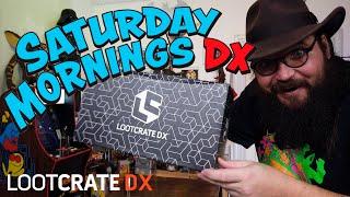 LootCrate DX - SATURDAY MORNINGS - August 2020