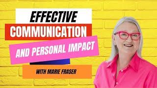 EFFECTIVE COMMUNICATION AND PERSONAL IMPACT