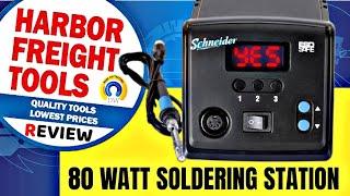 HARBOR FREIGHT/Schneider 80 WATT Soldering Station Review & Teardown!