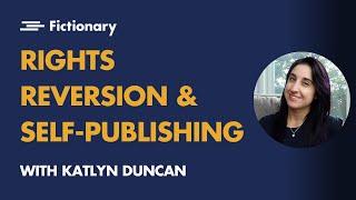 Rights Reversion and Self-Publishing with Katlyn Duncan