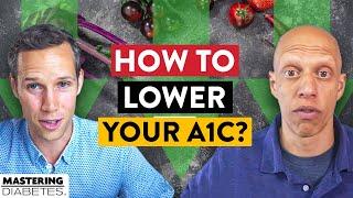 How To Lower Your A1c Naturally (Without Restricting Carbohydrates or Calories) | Mastering Diabetes