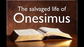 Onesimus the Salvaged