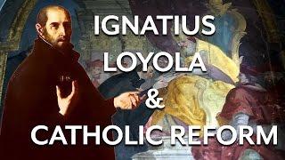 Ignatius Loyola and the Catholic Reformation