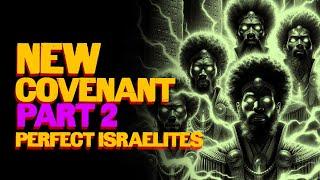 The Perfect Israelites: Master Teachers of Wisdom in the Kingdom Under the New Covenant PART 2