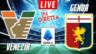 VENEZIA VS GENOA LIVE | ITALIAN SERIE A FOOTBALL MATCH IN DIRETTA | TELECRONACA