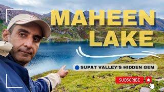 Discover Maheen Lake in Supat Valley, Kohistan - Ultimate Travel Guide