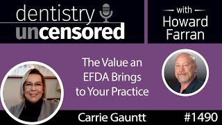 1490 Carrie Gauntt, Phoenix College EFDA Coordinator, on the Value an EFDA Brings to your Practice