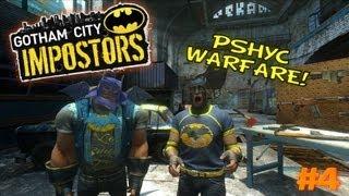 Gotham City Impossters - Part 4 - Pshyc Warfare!  /w Chris