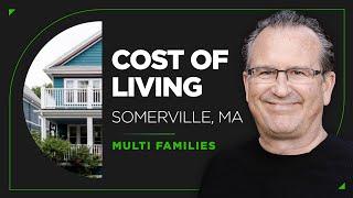 What's the Cost of Living in Somerville Massachusetts in 2022? | Multi-Family Home Edition