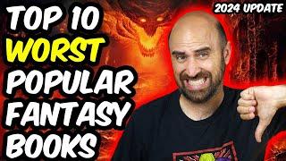 Top 10 Worst Popular Fantasy Books I've Read (2024 update)