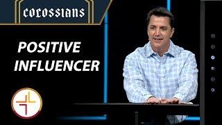 COLOSSIANS | Positive Influencer | Chip Henderson