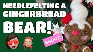 From Fluff to Stuff: Needle Felting a Gingerbread Bear! #SHORTS